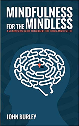 John Burley - Mindfulness for the Mindless Audio Book Free