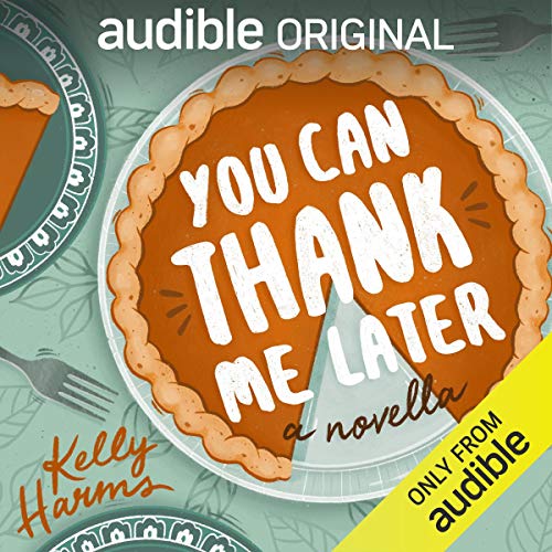 Kelly Harms - You Can Thank Me Later Audiobook Free