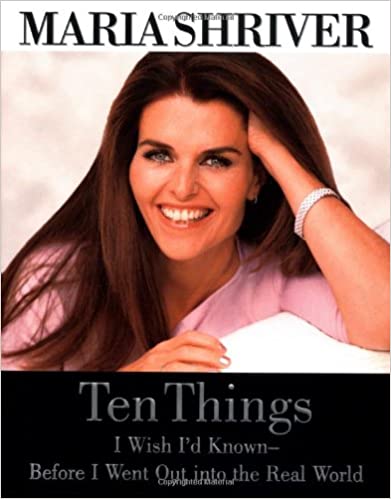 Maria Shriver - Ten Things I Wish I'd Known - Before I Went Out into the Real World Audio Book Free