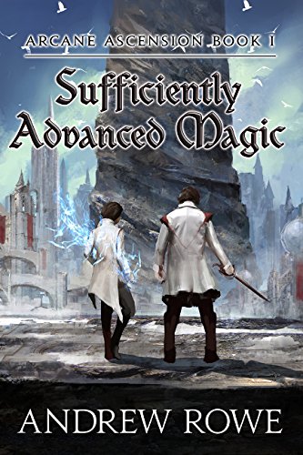Andrew Rowe - Sufficiently Advanced Magic Audio Book Free