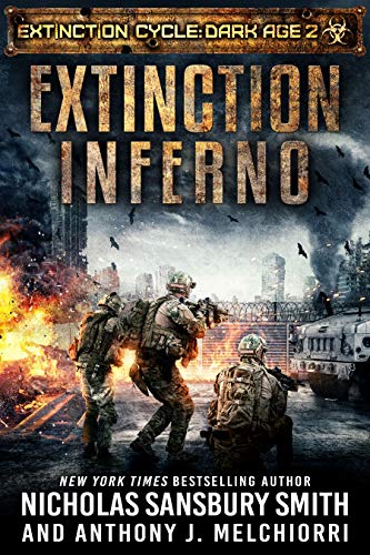 Extinction Inferno (Extinction Cycle: Dark Age Book 2) by Nicholas Sansbury Smith, Anthony J. Melchiorri