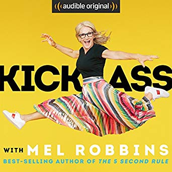 Kick Ass with Mel Robbins Audiobook - Mel Robbins Free