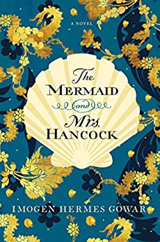 Imogen Hermes Gowar - The Mermaid and Mrs. Hancock Audio Book