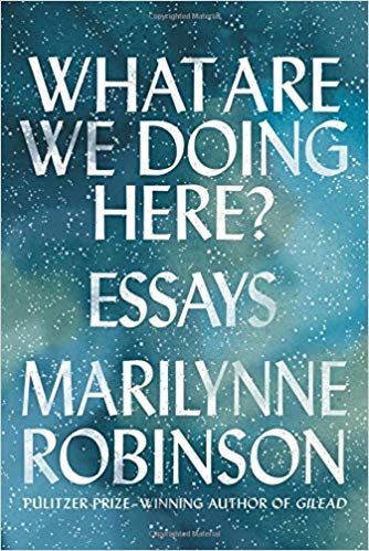 Marilynne Robinson - What Are We Doing Here? Audio Book Free